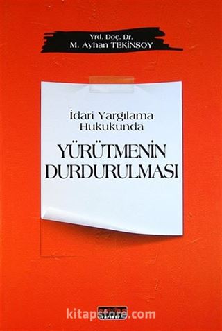 İdari Yargılama Hukukunda Yürütmenin Durdurulması