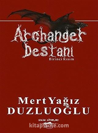 Archanger Destanı (Birinci Kısım)