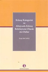 Kılınış Katagorisi ve Altaycada Kılınış Belirleyicisi Olarak Art Fiiller