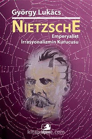 Nietzsche: Emperyalist İrrasyonalizmin Kurucusu