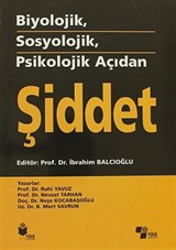 Biyolojik, Sosyolojik, Psikolojik Açıdan Şiddet