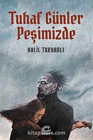 Tuhaf Günler Peşimizde