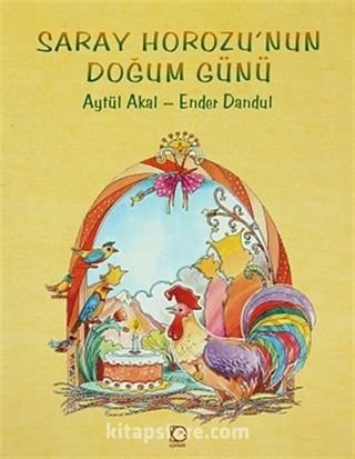 Saray Horozu'nun Doğum Günü