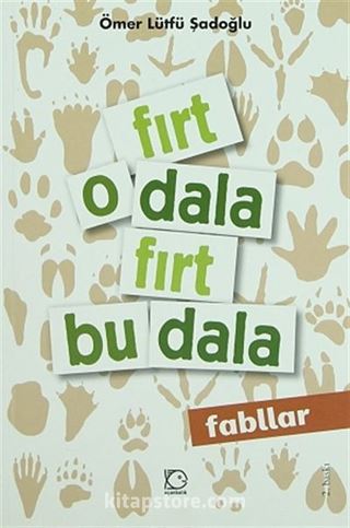 Fırt O Dala Fırt Bu Dala - Fabllar