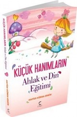 Küçük Hanımların Ahlak ve Din Eğitimi