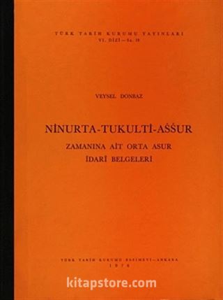 Ninurta-Tukulti-Assur Zamanına Ait Orta Asur İdari Belgeleri