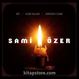 Hu / Alim Allah / Feryad-ı Gam -Sami Özer (3 Cd)