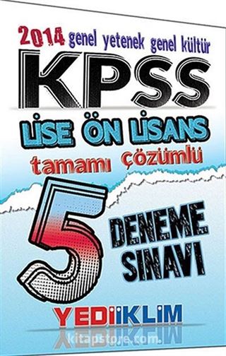 2014 KPSS Genel Yetenek Genel Kültür Lise Ön Lisans Tamamı Çözümlü 5 Deneme Sınavı