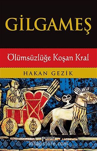 Gilgameş / Ölümsüzlüğe Koşan Kral