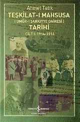 Teşkilat-ı Mahsusa (Umur-ı Şarkıyye Dairesi) Tarihi Cilt 1:1914-1916