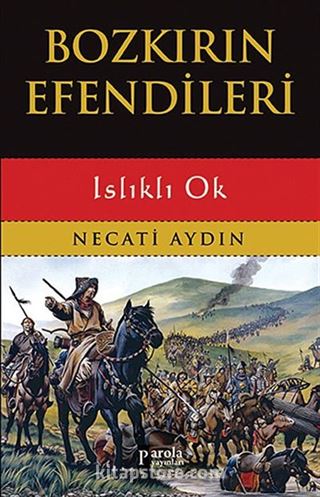 Bozkırın Efendileri - Islıklı Ok