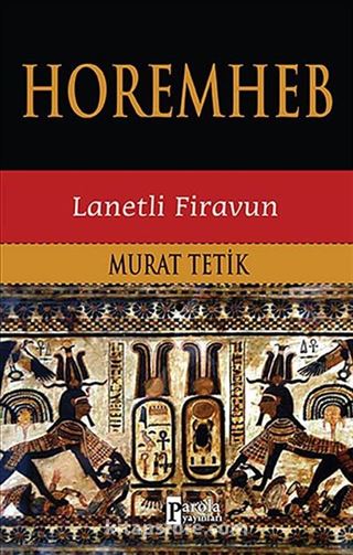 Horemheb - Lanetli Firavun