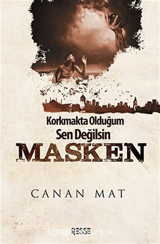 Korkmakta Olduğum Sen Değilsin Masken