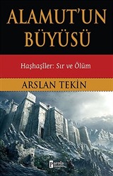 Alamut'un Büyüsü - Haşhaşiler: Sır ve Ölüm