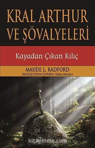 Kral Arthur ve Şövalyeleri - Kayadan Çıkan Kılıç