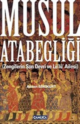 Musul Atabegliği (Zengilerin Son Devri ve Lü'lü' Ailesi)