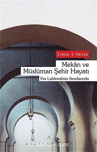 Mekan ve Müslüman Şehir Hayatı