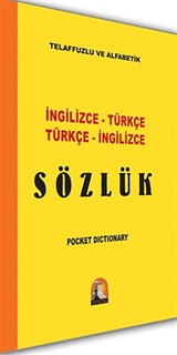 İngilizce-Türkçe Türkçe-İngilizce Sözlük / Telaffuzlu ve Alfabetik