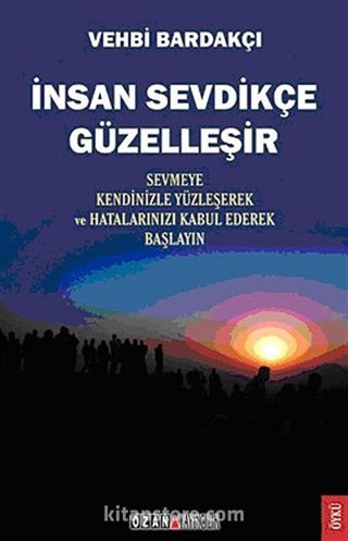 İnsan Sevdikçe Güzelleşir