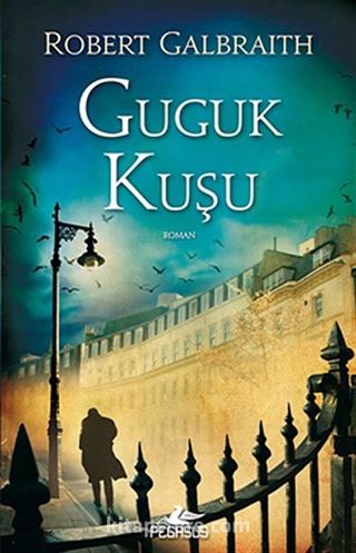 Guguk Kuşu / Cormoran Strike 1