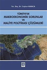 Türkiye'de Makroekonomik Sorunlar ve Maliye Politikası Çözümleri