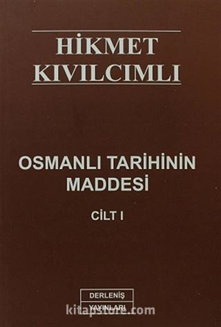 Osmanlı Tarihinin Maddesi Cilt I