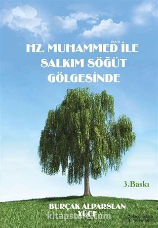 Hz. Muhammed (s.a.v.) ile Salkım Söğüt Gölgesinde