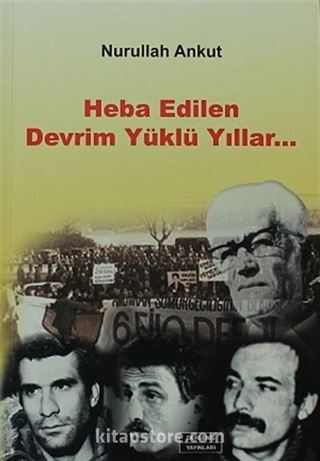 Heba Edilen Devrim Yüklü Yıllar...