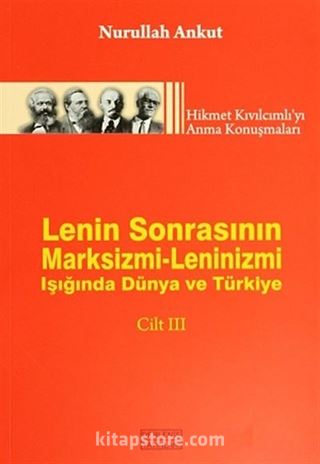 Lenin Sonrasının Marksizmi-Leninizmi Işığında Dünya ve Türkiye Cilt:III