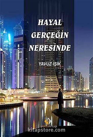 Hayal Gerçeğin Neresinde