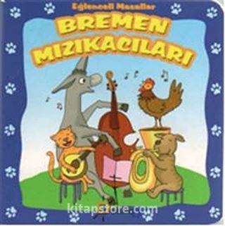 Bremen Mızıkacıları / Eğlenceli Masallar