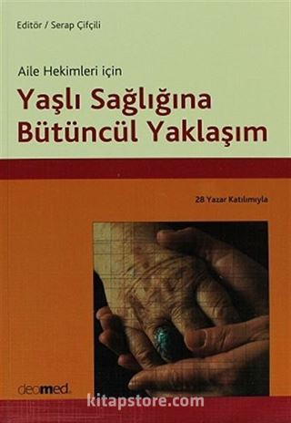 Aile Hekimleri İçin Yaşlı Sağlığına Bütüncül Yaklaşım