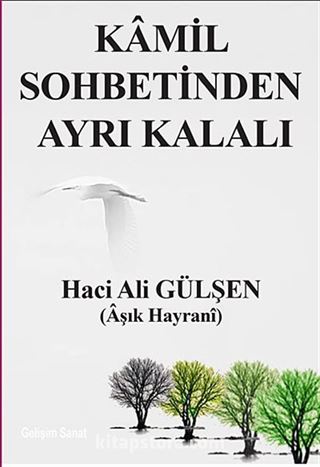 Kamil Sohbetinden Ayrı Kalalı