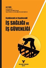 İş Sağlığı ve İş Güvenliği (Açıklamalı ve Uygulamalı)