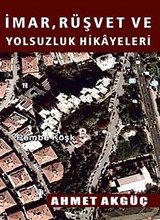 İmar Rüşvet ve Yolsuzluk Hikayeleri