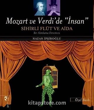 Mozart ve Verdi'de 'İnsan' (Özel Baskı)