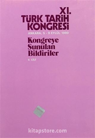 XI.Türk Tarih Kongresi II.Cilt / Ankara, 5-9 Eylül 1990