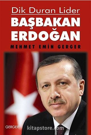 Dik Duran Lider Başbakan Erdoğan