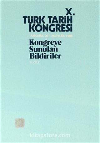 X.Türk Tarih Kongresi II.Cilt / Ankara, 22-26 Eylül 1986