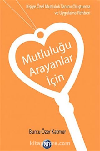 Mutluluğu Arayanlar İçin