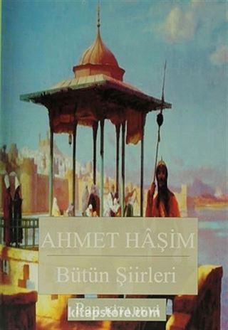 Ahmet Haşim Bütün Şiirleri