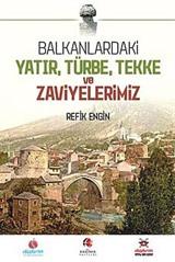 Balkanlardaki Yatır, Türbe, Tekke ve Zaviyelerimiz