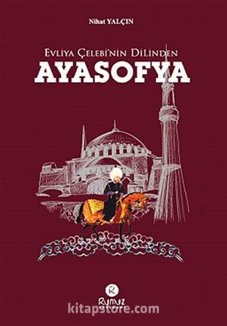 Evliya Çelebi'nin Dilinden Ayasofya