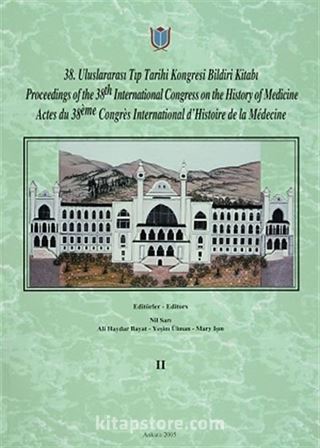 38.Uluslararası Tıp Tarihi Kongresi Bildiri Kitabı Cilt:II