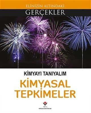 Kimyayı Tanıyalım Kimyasal Tepkimeler / Elinizin Altındaki Gerçekler