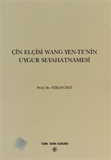 Çin Elçisi Wang Yen-Te'nin Uygur Seyahatnamesi