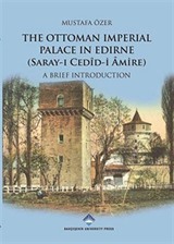 The Ottoman Imperial Palace In Edirne (Saray-ı Cedid-i Amire)