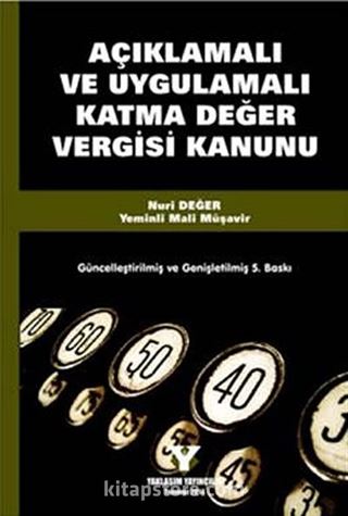 Açıklamalı ve Uygulamalı Katma Değer Vergisi Kanunu