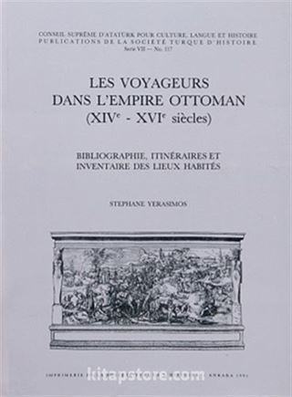 Les Voyageurs Dans L'Empire Ottoman (XIV-XVI Siecles)