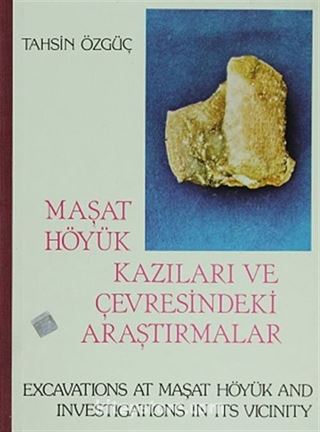 Maşat Höyük Kazıları ve Çevresindeki Araştırmalar